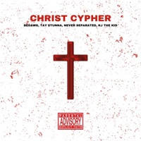 Christ Cypher (feat. Tay Stunna, Never Separated & KJ The Kid) - Single - BeDawg