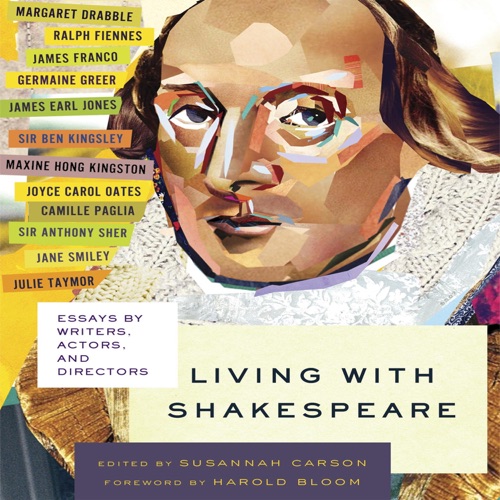 Living with Shakespeare: Essays by Writers, Actors, and Directors (Unabridged) cover