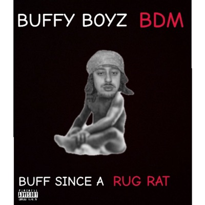 BUFF SINCE A RUGRAT - EP