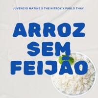 Arroz sem feijão (feat. The Nitrox & Pablo Thay) - Single - Juvencio Matine