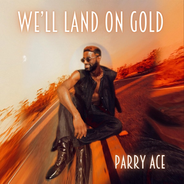 We'll Land On Gold