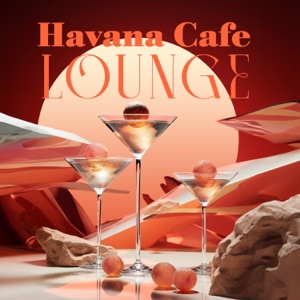 Havana Cafe Lounge: Bossa Nova Latin Jazz for Midnight