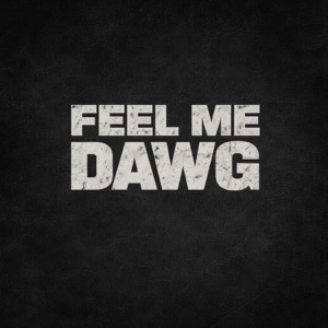 Feel Me Dawg - Single