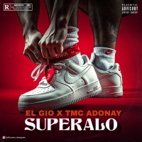 Superalo - Single - Gio Pal Pley & TMC Adonay & YiyoLMB
