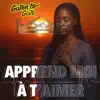 Given to Give - Apprend moi à T’Aimer