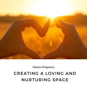 Creating a Loving and Nurturing Space
