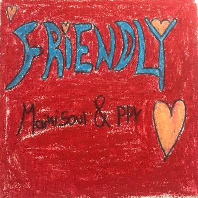 Friendly (feat. ppr) - Single