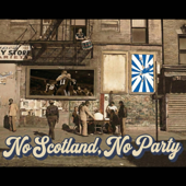 No Scotland, No Party - EP