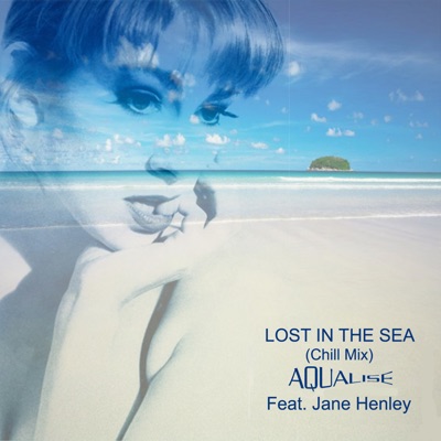 Lost In the Sea (feat. Jane Henley) [Chill Mix] - Single