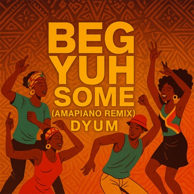 Beg Yuh Some (Amapiano Remix) - Single