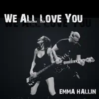 We All Love You — Emma Hallin