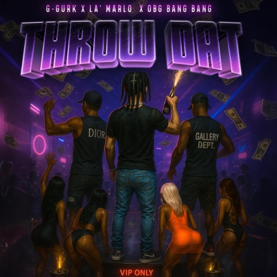 Throw Dat (feat. G-Gurk & OBG Bang Bang) - Single