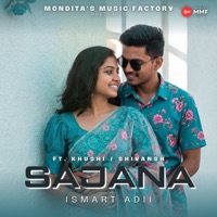 SAJANA (feat. Khushi & Shivansh) - Single - Ismart Adii