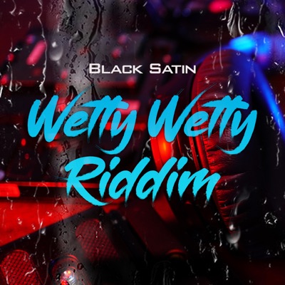 Wetty Wetty Riddim