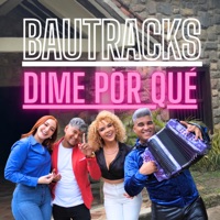 Dime por Qué - Single - Bautracks
