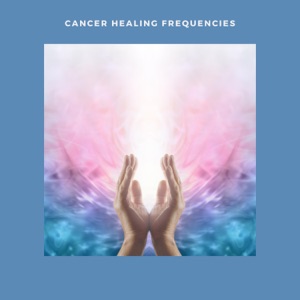 Cancer Healing Frequencies
