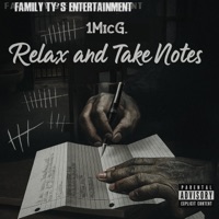 Relax and Take Notes - 1 Mic G.