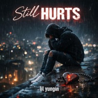 Still Hurts - Single - Lil yungin