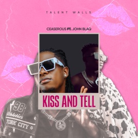 Kiss and Tell (feat. John Blaq) CEASEROUS