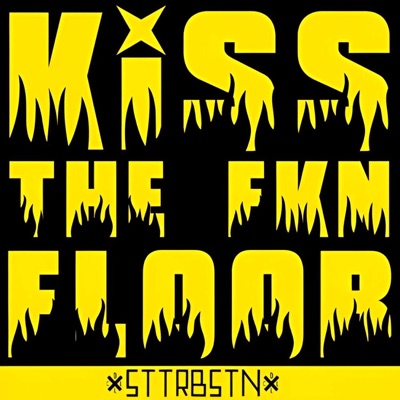 Kiss The FKN Floor - Single