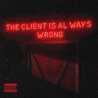 The Client Is Always Wrong