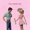 She Makes Me