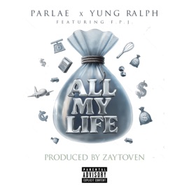 All My Life Parlae & Yung Ralph