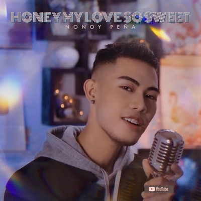Song - Honey My Love So Sweet - Nonoy Peña
