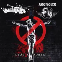 Dios, goodbye! — Agonoize