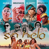 SIN HIELO (feat. Kola Loka) - Single - Hijo G, El Happy & Insurrecto