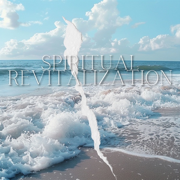 Spiritual Revitalization & Soul Uplift