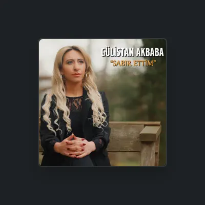 Listen to Gülistan Akbaba, watch music videos, read bio, see tour dates & more!