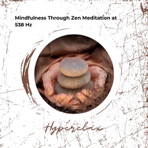 Mindfulness Through Zen Meditation at 538 Hz