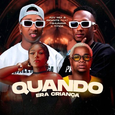 Song - ADY MIX & PICANTE C/ TSUNAMI x TITICA - QUANDO ERA CRIANÇA - TMC