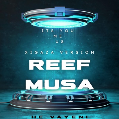 Reef Musa - It's You (Xigaza Version)