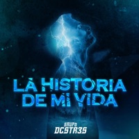 La Historia De Mi Vida - Single - Grupo Dcstr3s