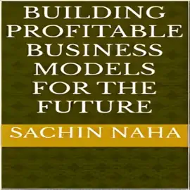 Building Profitable Business Models for the Future