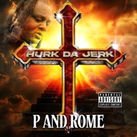 P and Rome - Hurk Da Jerk
