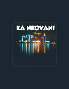 Escucha a Ka Nkovani, mira videos musicales, lee su biografía, consulta las fechas de las gira y más.