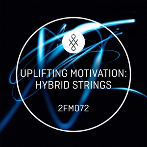 2FM072 Uplifting Motivation: Hybrid Strings