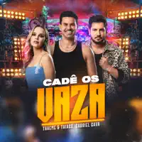 Cade Os Vaza — Thaeme & Thiago & Gabriel Gava