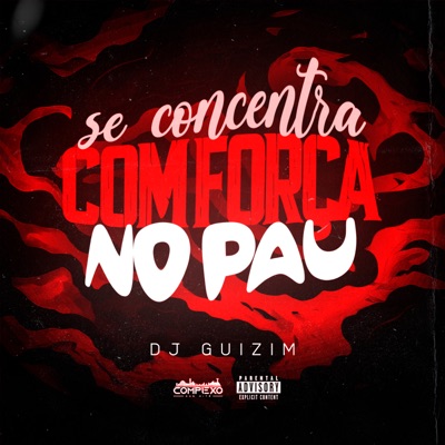 Se Concentra Com Força no Pau - Single