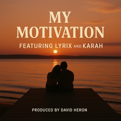 My Motivation (feat. Lyrix & Karah) - Single