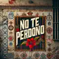 No Te Perdono