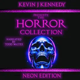 The Horror Collection: Neon Edition (The Horror Collection, Book 30) (Unabridged)