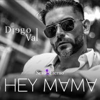 Hey Mamá: Sexo Eterno - Single - Diego Val