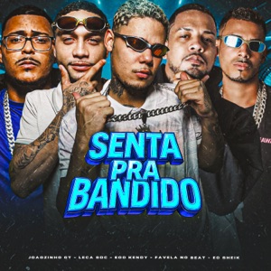 Senta pra Bandido (feat. Favela No Beat & Eo Sheik)