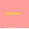 Makeup Transition - Single