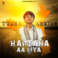 Haryana Aa Liya - Single - Tushar Tarkish