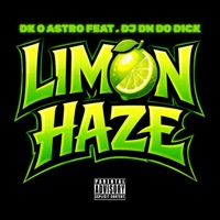 LIMON HAZE - Single - DK O ASTRO & DJ DN do Dick